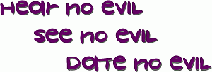 Hear No Evil, See No Evil, Date No Evil T-Shirt